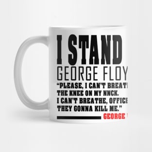 i stand with george floyd - george floyd Mug